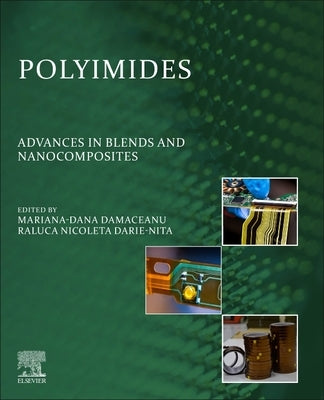 Polyimides: Advances in Blends and Nanocomposites by Damaceanu, Mariana-Dana