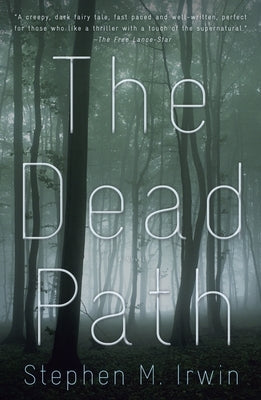 The Dead Path by Irwin, Stephen M.