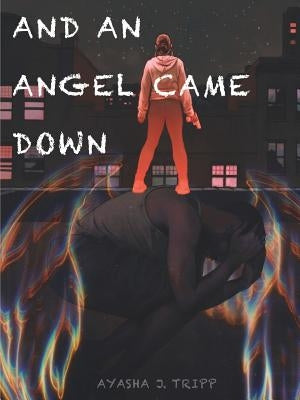 And An Angel Came Down by Tripp, Ayasha