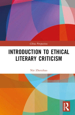 Introduction to Ethical Literary Criticism by Zhenzhao, Nie