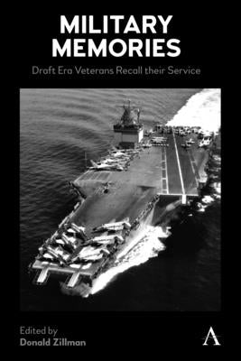 Military Memories: Draft Era Veterans Recall Their Service by Zillman, Donald