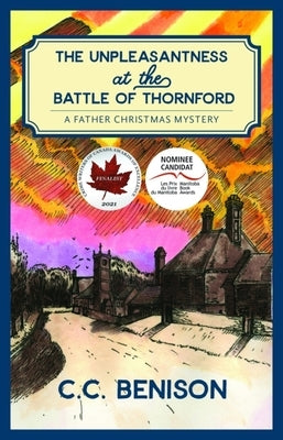 The Unpleasantness of the Battle of Thornford: A Father Christmas Mystery by Benison, C. C.