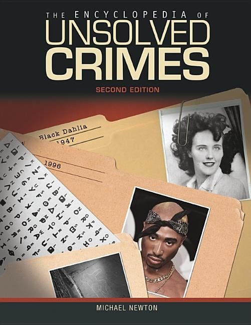 The Encyclopedia of Unsolved Crimes by Newton, Michael