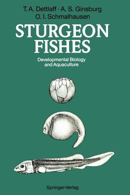 Sturgeon Fishes: Developmental Biology and Aquaculture by Gause, G. G.