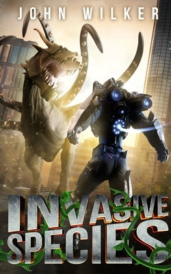 Invasive Species by Wilker, John