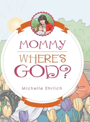 Mommy - Where's God? by Ehrlich, Michelle