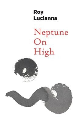 Neptune on High by Lucianna, Roy