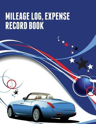 Mileage Log, Expense Record Book by Speedy Publishing LLC