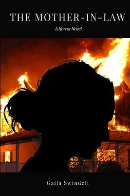The Mother-in-Law--A Horror Novel by Swindell, Gaila