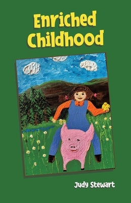 Enriched Childhood by Stewart, Judy