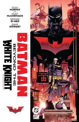 Batman: Beyond the White Knight: The Deluxe Edition by Murphy, Sean