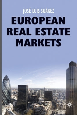 European Real Estate Markets by Suárez, José Luis