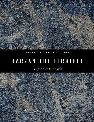 Tarzan The Terrible by Burroughs, Edgar Rice