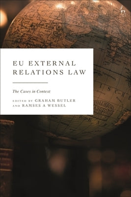 Eu External Relations Law: The Cases in Context by Butler, Graham