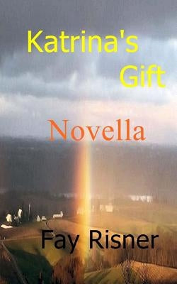 Katrina's Gift by Risner, Fay