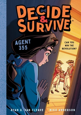 Decide & Survive: Agent 355: Can You Win the Revolution? by Van Cleave, Ryan G.