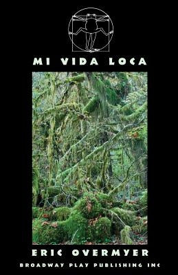 Mi Vida Loca by Overmyer, Eric