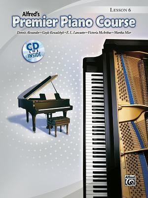 Alfred's Premier Piano Course, Lesson 6 [With CD (Audio)] by Alexander, Dennis
