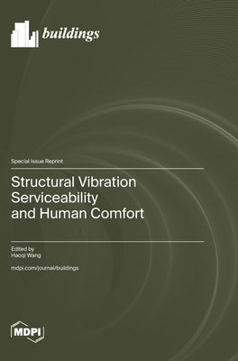 Structural Vibration Serviceability and Human Comfort by Wang, Haoqi