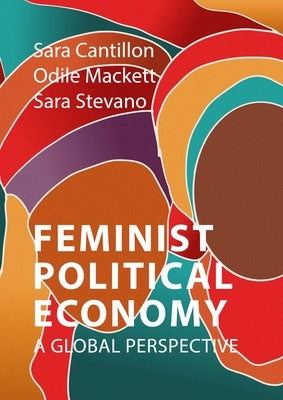 Feminist Political Economy: A Global Perspective by Cantillon, Sara