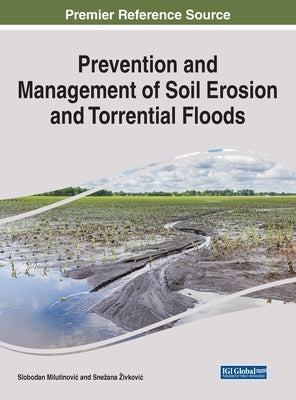 Prevention and Management of Soil Erosion and Torrential Floods by Milutinovic, Slobodan