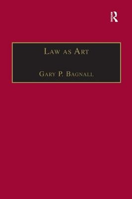 Law as Art by Bagnall, Gary P.