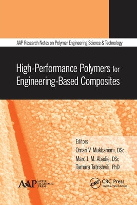 High-Performance Polymers for Engineering-Based Composites by Mukbaniani, Omari V.