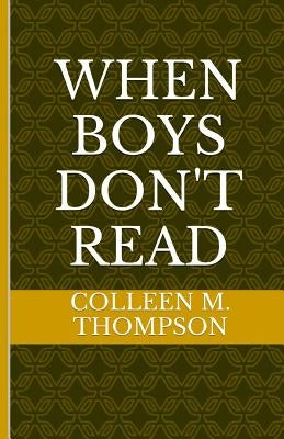 When Boys Don't Read by Thompson, Colleen M.
