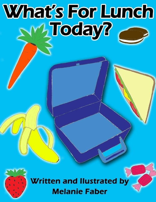 What's for Lunch Today? by Faber, Melanie
