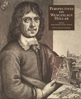 Perspectives on the Art of Wenceslaus Hollar (1607-77) by Bubenik, Andrea