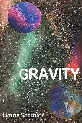 Gravity by Schmidt, Lynne