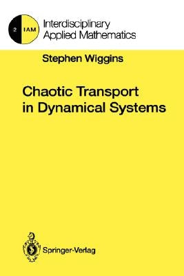 Chaotic Transport in Dynamical Systems by Wiggins, Stephen