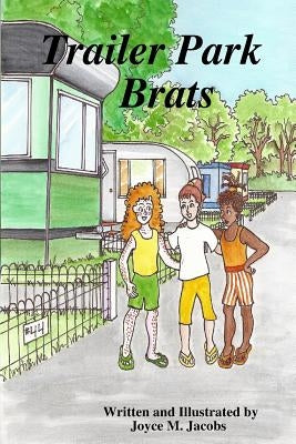 Trailer Park Brats by Jacobs, Joyce M.