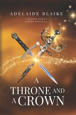 A Throne and a Crown by Blaike, Adelaide