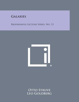 Galaxies: Brookhaven Lecture Series, No. 13 by Struve, Otto
