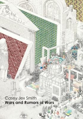 Casey Jex Smith: Wars and Rumors of Wars by Kramer, Brad