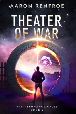 Theater of War: The Resonance Cycle: Book 2 [Isekai, LitRPG] by Renfroe, Aaron