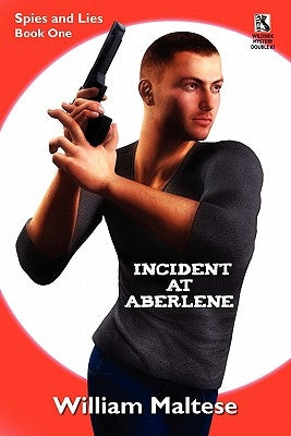 Incident at Aberlene: Spies and Lies, Book One / Incident at Brimzinsky: Spies and Lies, Book Two (Wildside Mystery Double #3) by Maltese, William