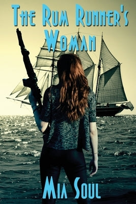 The Rum Runner's Woman by Soul, Mia