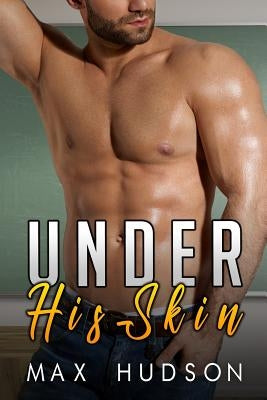 Under His Skin by Hudson, Max