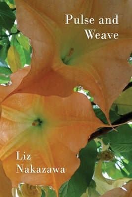 Pulse and Weave by Nakazawa, Liz