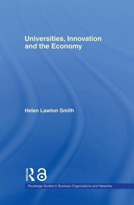 Universities, Innovation and the Economy by Lawton-Smith, Helen