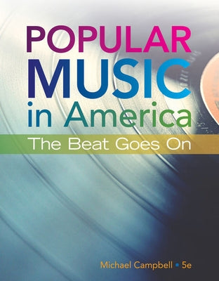Bundle: Popular Music in America: The Beat Goes On, Looseleaf Version, 5th + Mindtap Music, 1 Term (6 Months) Printed Access Card by Campbell, Michael