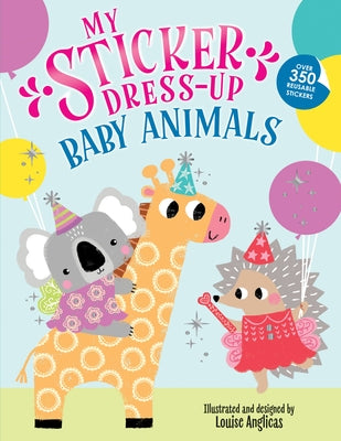 My Sticker Dress-Up: Baby Animals by Anglicas, Louise