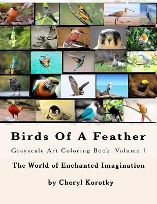 Birds Of A Feather: Grayscale Art Coloring Book by Korotky, Cheryl