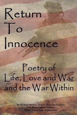 Return to Innocence: Poetry of Life, Love, War and the War Within by Morton, Michael