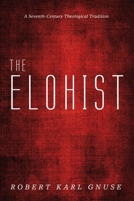 The Elohist by Gnuse, Robert Karl