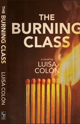 The Burning Class by Colon, Luisa