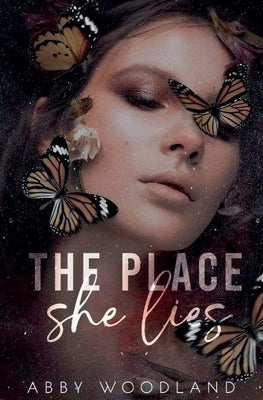 The Place She Lies by Woodland, Abby