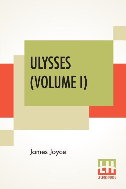 Ulysses (Volume I) by Joyce, James